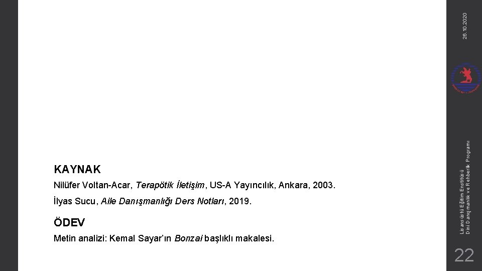 26. 10. 2020 Nilüfer Voltan-Acar, Terapötik İletişim, US-A Yayıncılık, Ankara, 2003. İlyas Sucu, Aile
