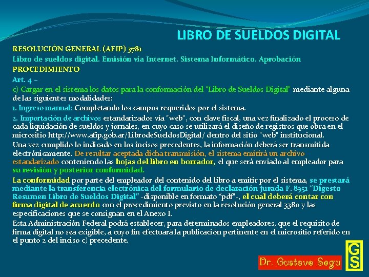 LIBRO DE SUELDOS DIGITAL RESOLUCIÓN GENERAL (AFIP) 3781 Libro de sueldos digital. Emisión vía