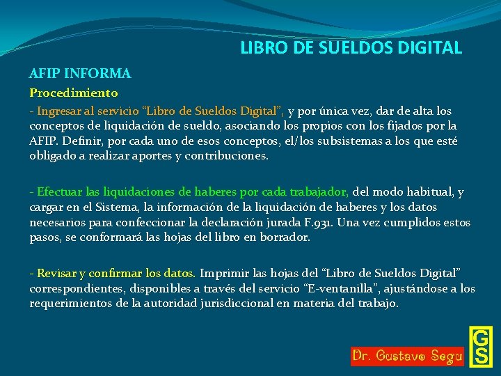 LIBRO DE SUELDOS DIGITAL AFIP INFORMA Procedimiento - Ingresar al servicio “Libro de Sueldos