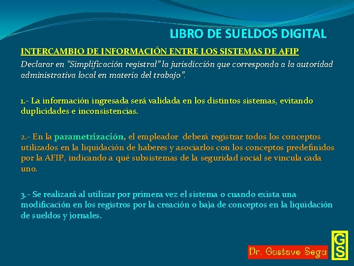 LIBRO DE SUELDOS DIGITAL INTERCAMBIO DE INFORMACIÓN ENTRE LOS SISTEMAS DE AFIP Declarar en