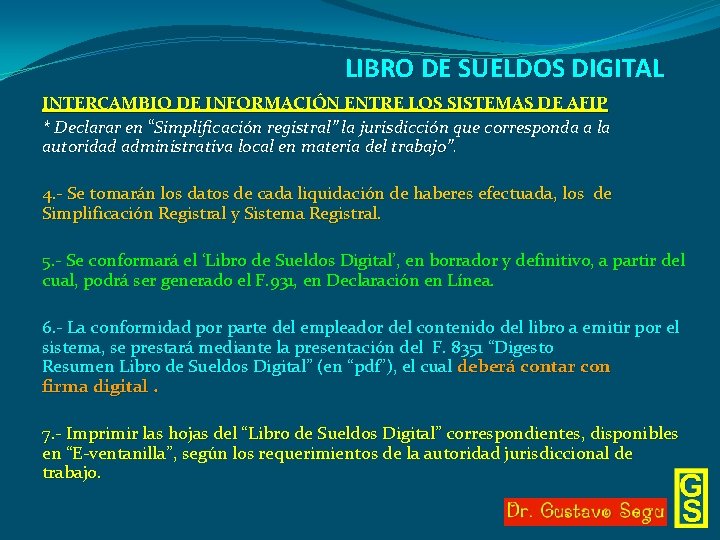 LIBRO DE SUELDOS DIGITAL INTERCAMBIO DE INFORMACIÓN ENTRE LOS SISTEMAS DE AFIP * Declarar