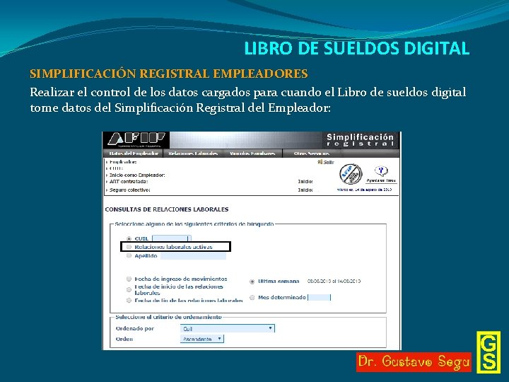 LIBRO DE SUELDOS DIGITAL SIMPLIFICACIÓN REGISTRAL EMPLEADORES Realizar el control de los datos cargados