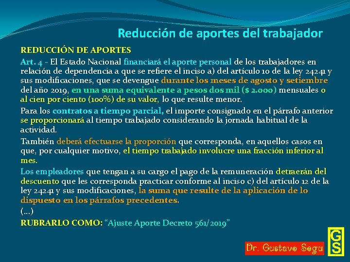 Reducción de aportes del trabajador REDUCCIÓN DE APORTES Art. 4 - El Estado Nacional