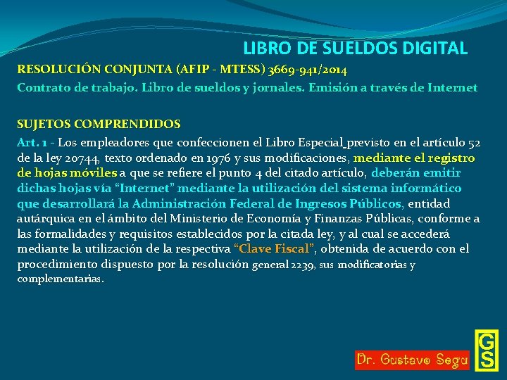 LIBRO DE SUELDOS DIGITAL RESOLUCIÓN CONJUNTA (AFIP - MTESS) 3669 -941/2014 Contrato de trabajo.