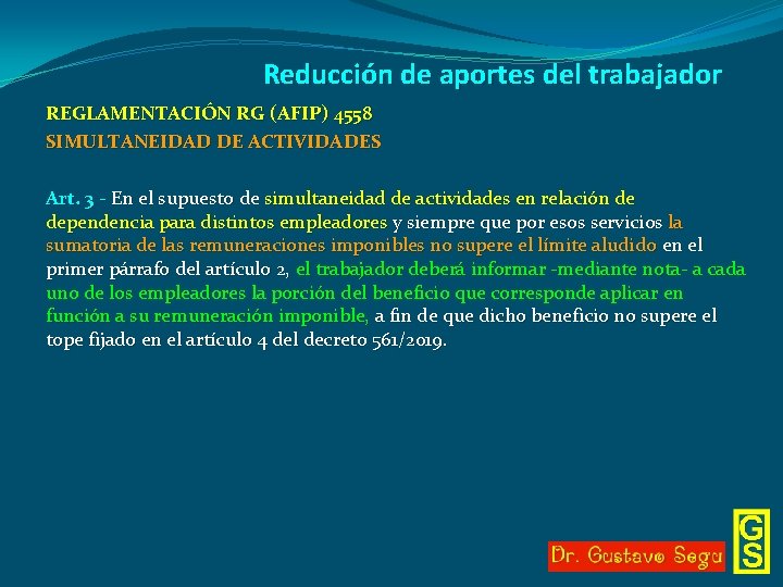 Reducción de aportes del trabajador REGLAMENTACIÓN RG (AFIP) 4558 SIMULTANEIDAD DE ACTIVIDADES Art. 3