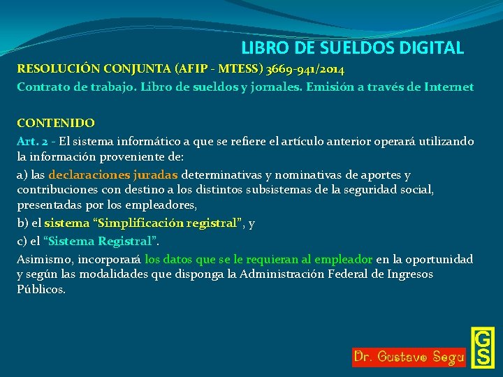 LIBRO DE SUELDOS DIGITAL RESOLUCIÓN CONJUNTA (AFIP - MTESS) 3669 -941/2014 Contrato de trabajo.