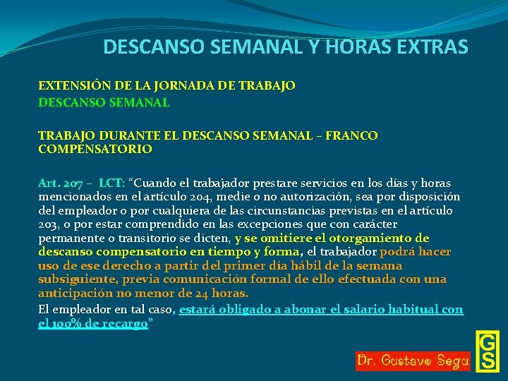 DESCANSO SEMANAL Y HORAS EXTENSIÓN DE LA JORNADA DE TRABAJO DESCANSO SEMANAL TRABAJO DURANTE