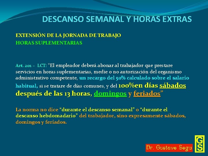 DESCANSO SEMANAL Y HORAS EXTENSIÓN DE LA JORNADA DE TRABAJO HORAS SUPLEMENTARIAS Art. 201