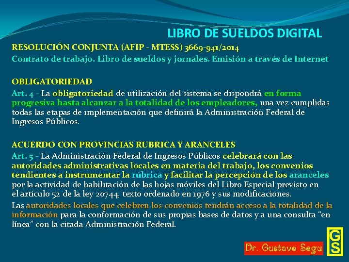 LIBRO DE SUELDOS DIGITAL RESOLUCIÓN CONJUNTA (AFIP - MTESS) 3669 -941/2014 Contrato de trabajo.