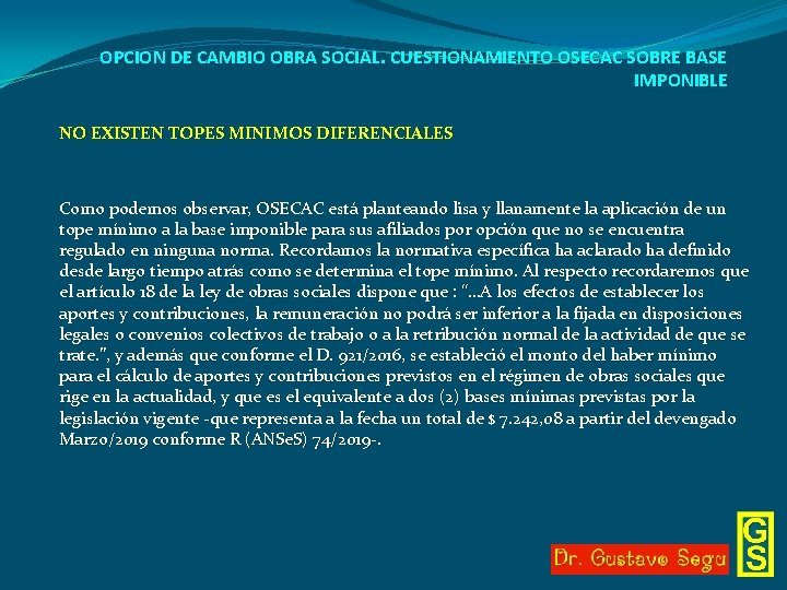 OPCION DE CAMBIO OBRA SOCIAL. CUESTIONAMIENTO OSECAC SOBRE BASE IMPONIBLE NO EXISTEN TOPES MINIMOS