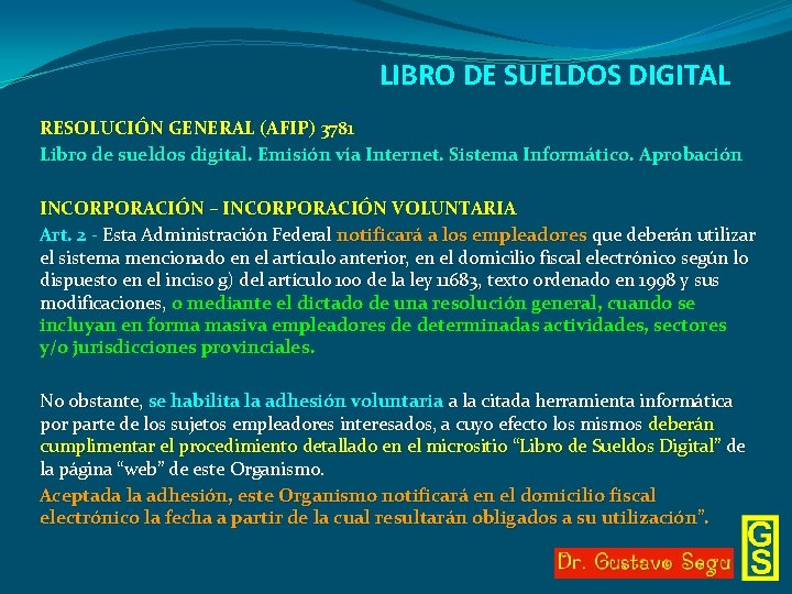 LIBRO DE SUELDOS DIGITAL RESOLUCIÓN GENERAL (AFIP) 3781 Libro de sueldos digital. Emisión vía