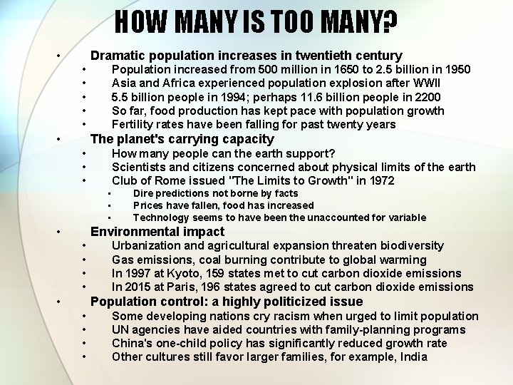 HOW MANY IS TOO MANY? • Dramatic population increases in twentieth century • •