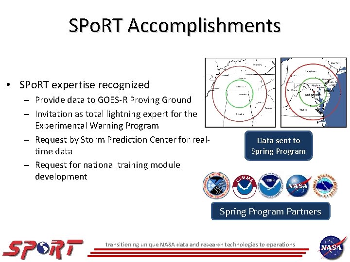 SPo. RT Accomplishments • SPo. RT expertise recognized – Provide data to GOES-R Proving SPo. RT Accomplishments • SPo. RT expertise recognized – Provide data to GOES-R Proving
