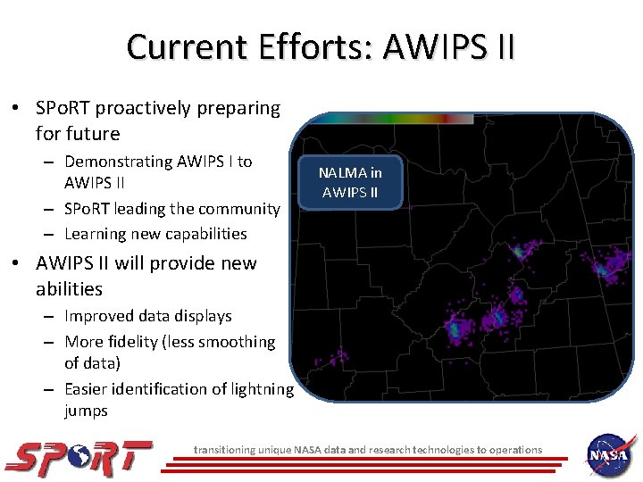Current Efforts: AWIPS II • SPo. RT proactively preparing for future – Demonstrating AWIPS Current Efforts: AWIPS II • SPo. RT proactively preparing for future – Demonstrating AWIPS
