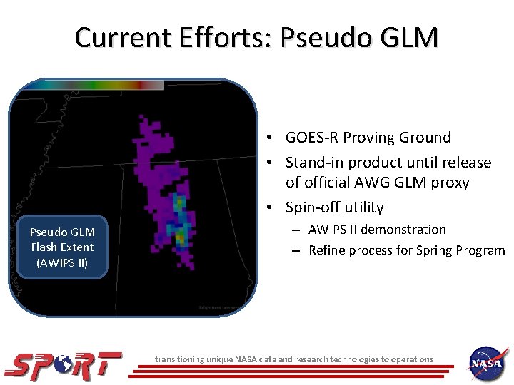 Current Efforts: Pseudo GLM • GOES-R Proving Ground • Stand-in product until release of Current Efforts: Pseudo GLM • GOES-R Proving Ground • Stand-in product until release of