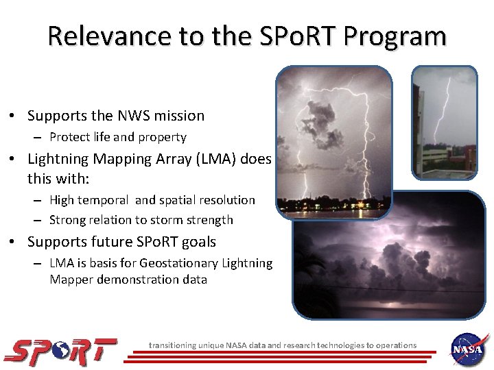 Relevance to the SPo. RT Program • Supports the NWS mission – Protect life Relevance to the SPo. RT Program • Supports the NWS mission – Protect life