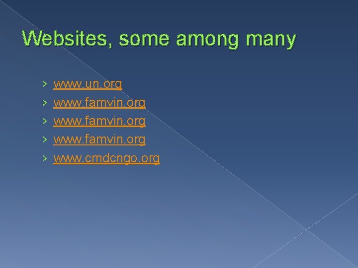 Websites, some among many › › › www. un. org www. famvin. org www.