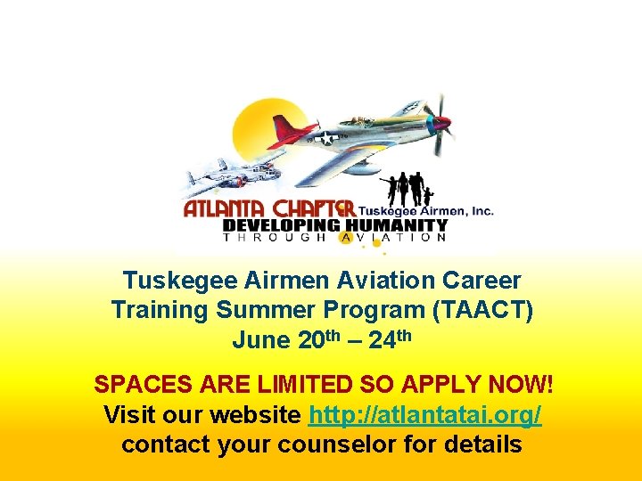 Tuskegee Airmen Aviation Career Training Summer Program (TAACT) June 20 th – 24 th