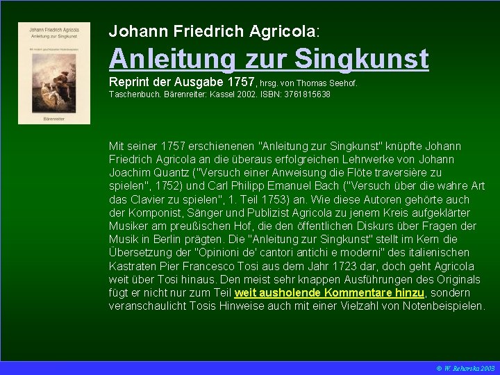Johann Friedrich Agricola: Anleitung zur Singkunst Reprint der Ausgabe 1757, hrsg. von Thomas Seehof.