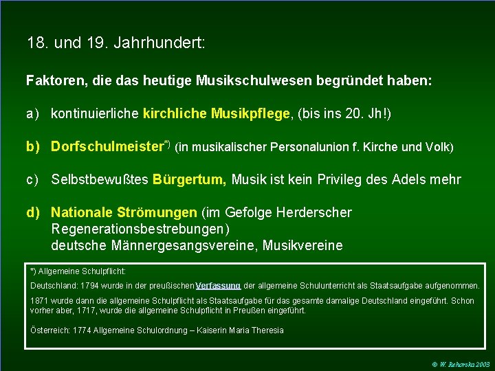 18. und 19. Jahrhundert: Faktoren, die das heutige Musikschulwesen begründet haben: a) kontinuierliche kirchliche