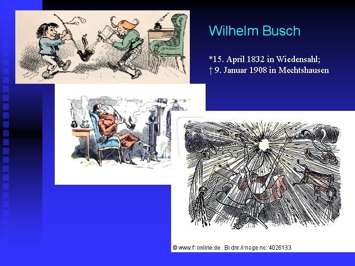 Wilhelm Busch *15. April 1832 in Wiedensahl; † 9. Januar 1908 in Mechtshausen 