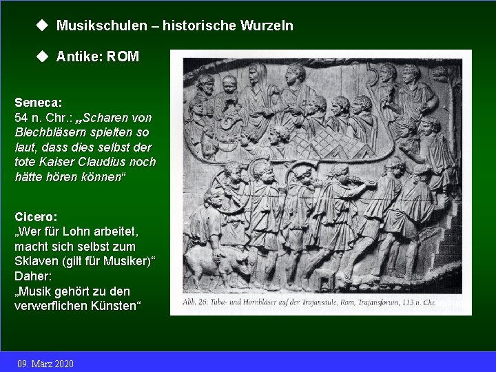 n t i k e _ R O M Musikschulen – historische Wurzeln Antike: