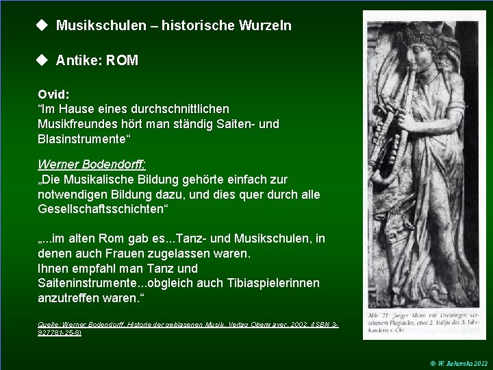 e Musikschulen – historische Wurzeln _ Antike: ROM R Ovid: Hause eines durchschnittlichen O