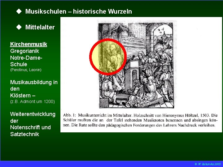  Musikschulen – historische Wurzeln Mittelalter Kirchenmusik Gregorianik Notre-Dame. Schule (Perotinus, Leonin) Musikausbildung in