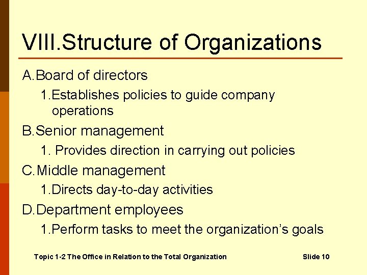 VIII. Structure of Organizations A. Board of directors 1. Establishes policies to guide company