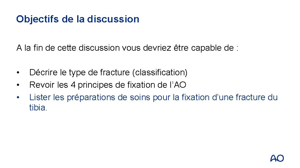 Objectifs de la discussion A la fin de cette discussion vous devriez être capable