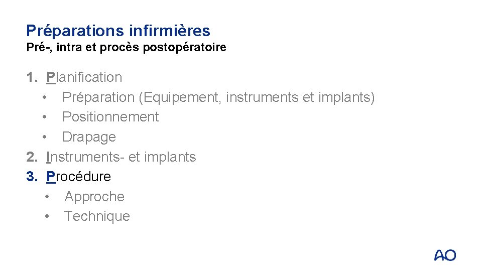 Préparations infirmières Pré-, intra et procès postopératoire 1. Planification • Préparation (Equipement, instruments et