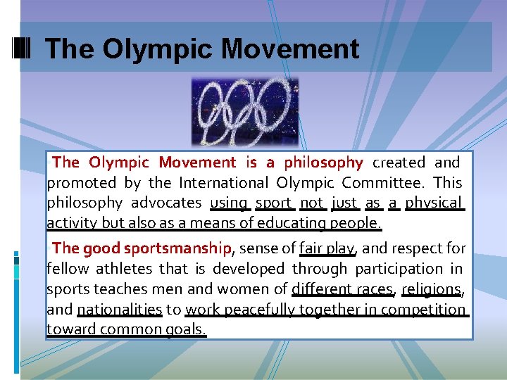 The Olympic Movement • The Olympic Movement is a philosophy created and promoted by