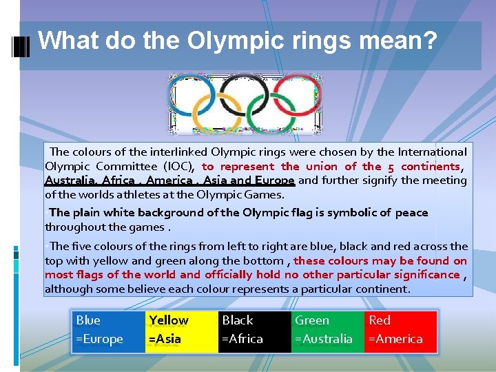 What do the Olympic rings mean? • The colours of the interlinked Olympic rings