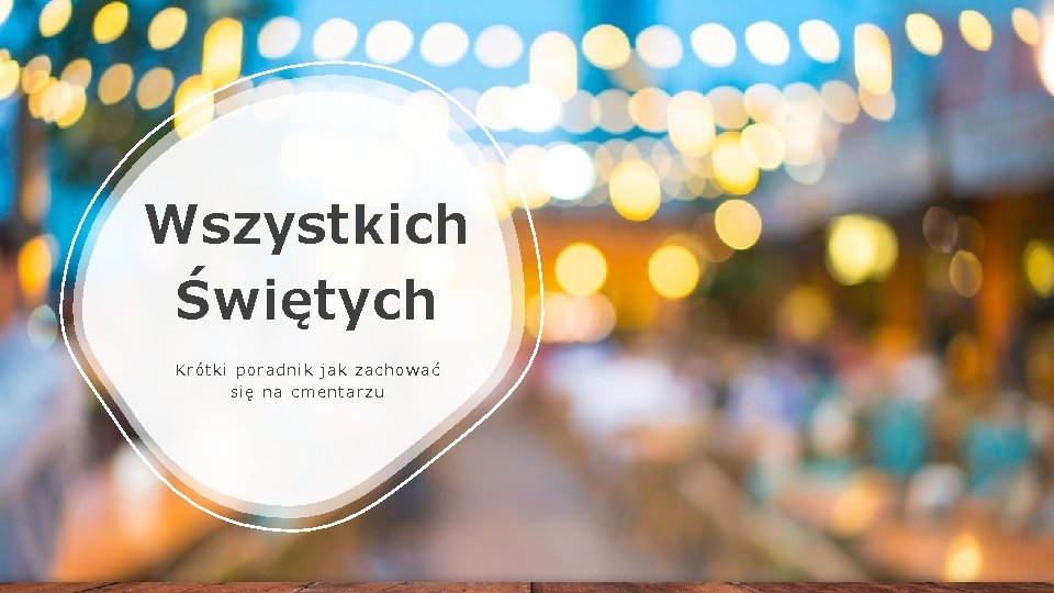 Wszystkich Świętych Krótki poradnik jak zachować się na cmentarzu 