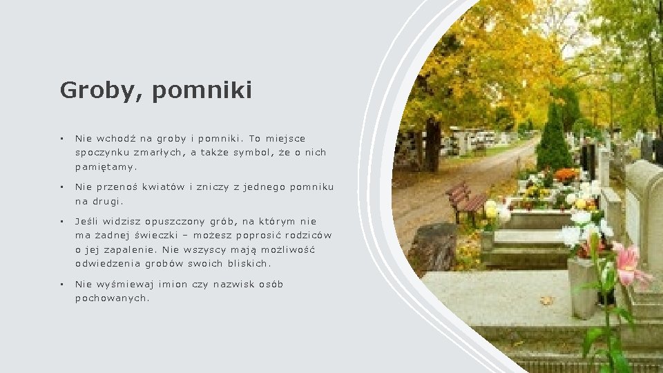 Groby, pomniki • Nie wchodź na groby i pomniki. To miejsce spoczynku zmarłych, a