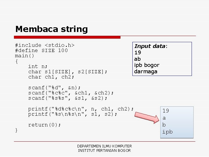 Membaca string #include <stdio. h> #define SIZE 100 main() { int n; char s