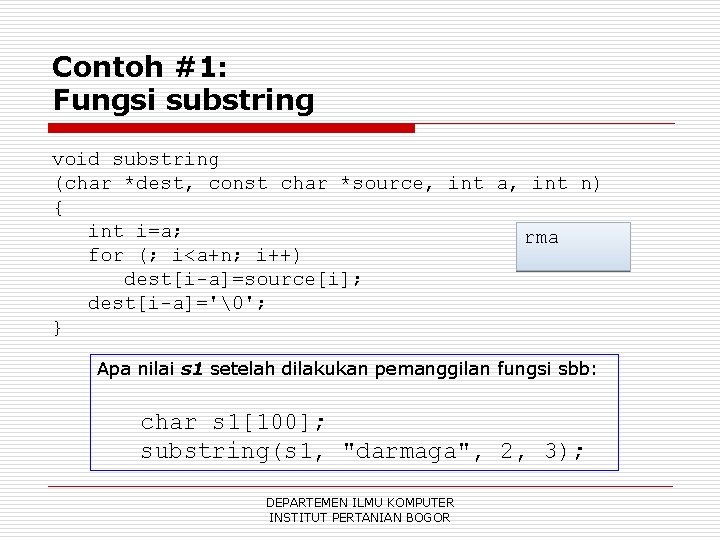 Contoh #1: Fungsi substring void substring (char *dest, const char *source, int a, int