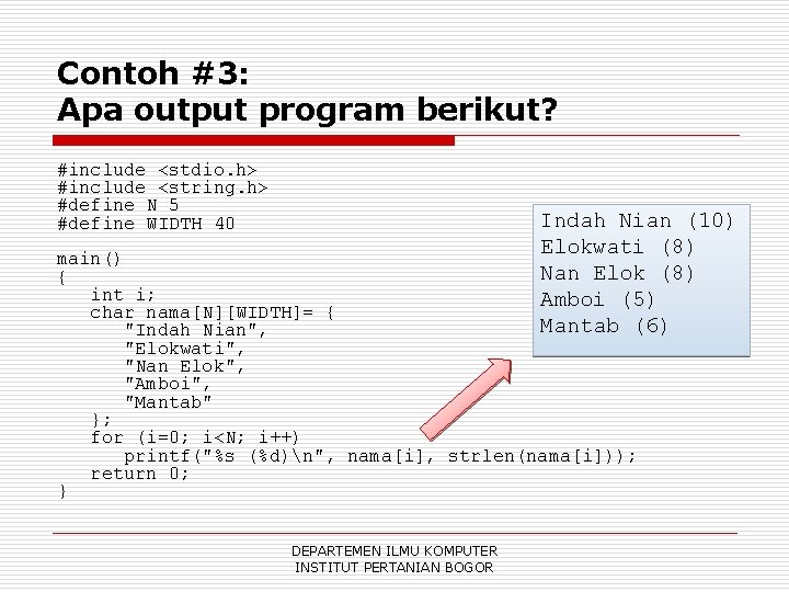 Contoh #3: Apa output program berikut? #include <stdio. h> #include <string. h> #define N