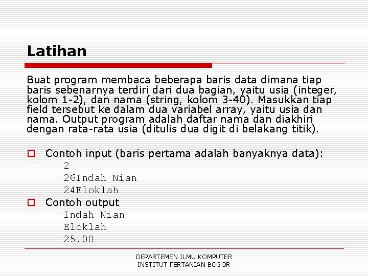 Latihan Buat program membaca beberapa baris data dimana tiap baris sebenarnya terdiri dari dua