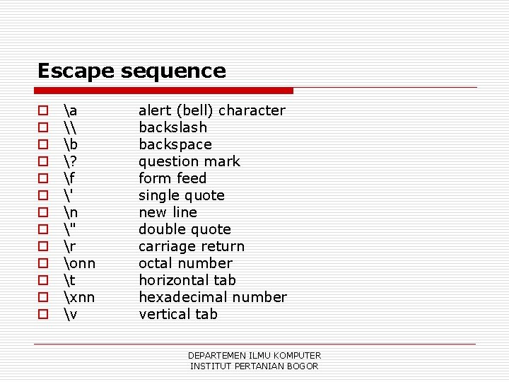 Escape sequence o o o o a \ b ? f ' n "