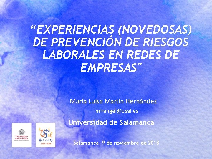 “EXPERIENCIAS (NOVEDOSAS) DE PREVENCIÓN DE RIESGOS LABORALES EN REDES DE EMPRESAS" María Luisa Martín