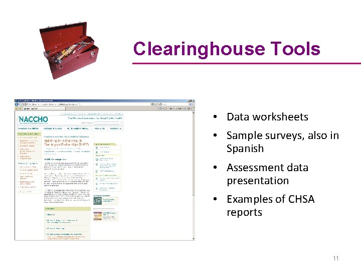 Clearinghouse Tools • Data worksheets • Sample surveys, also in Spanish • Assessment data