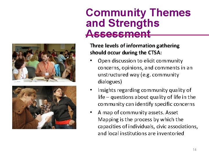 Community Themes and Strengths Assessment Three levels of information gathering should occur during the