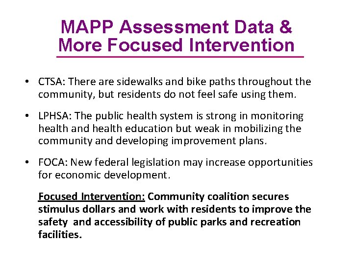 MAPP Assessment Data & More Focused Intervention • CTSA: There are sidewalks and bike