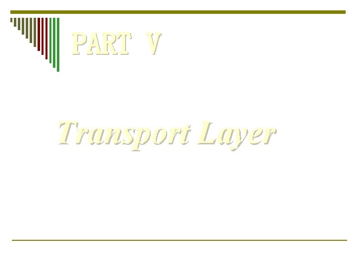 PART V Transport Layer 