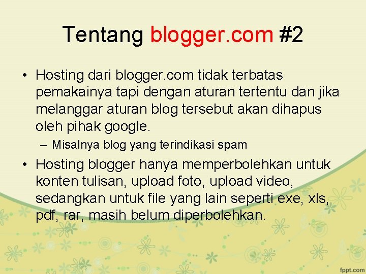 Tentang blogger. com #2 • Hosting dari blogger. com tidak terbatas pemakainya tapi dengan