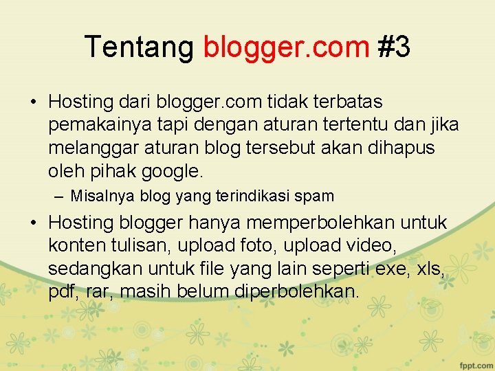 Tentang blogger. com #3 • Hosting dari blogger. com tidak terbatas pemakainya tapi dengan
