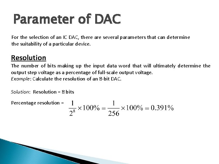 Parameter of DAC For the selection of an IC DAC, there are several parameters