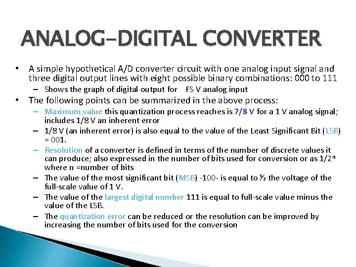 ANALOG-DIGITAL CONVERTER • A simple hypothetical A/D converter circuit with one analog input signal