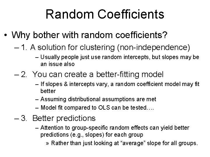Random Coefficients • Why bother with random coefficients? – 1. A solution for clustering